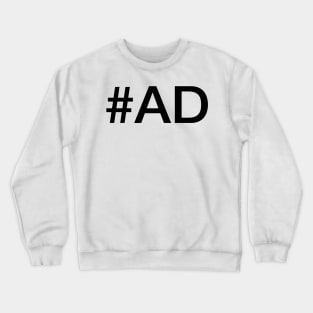 #AD Shirt to Wear During Sponsored Videos Crewneck Sweatshirt